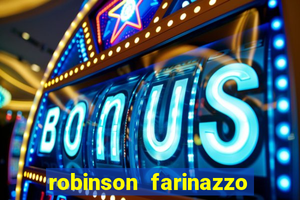 robinson farinazzo biografia wikipedia